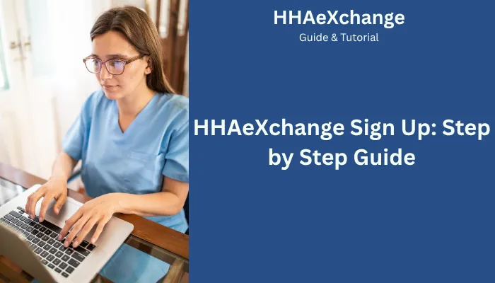 HHAeXchange Sign Up: Step by Step Guide