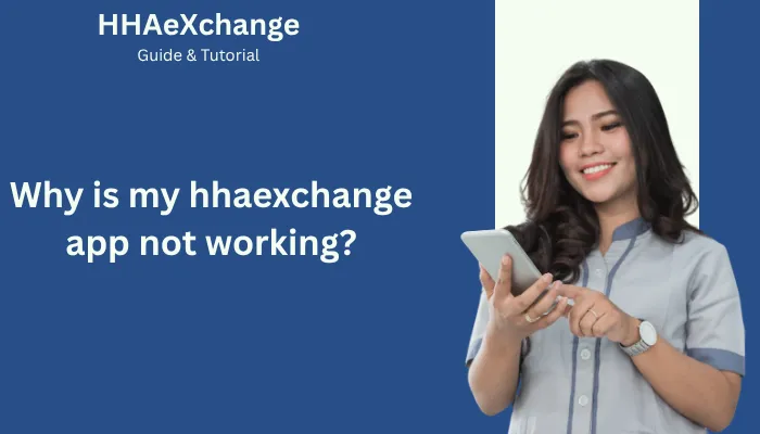 Why is my hhaexchange app not working? Why is my hhaexchange app not working?